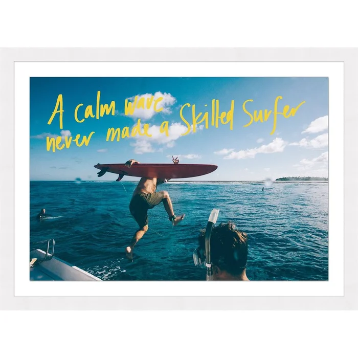 A Calm Wave Never Made A Skilled Surfer