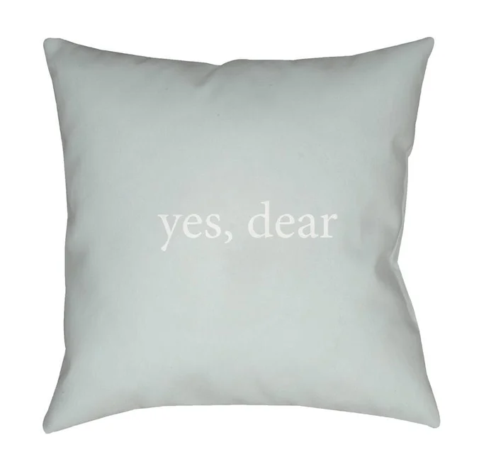 Livabliss – Yes, Dear 18inLx18inW Accent Pillow – QTE062-1818